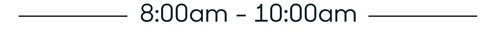 Plan your day 8am - 10am
